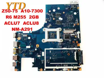 Originalus Lenovo Z50-75 nešiojamas plokštė Z50-75 A10-7300 R6 M255 2GB ACLU7 ACLU8 NM-A291 išbandyti gera nemokamas pristatymas
